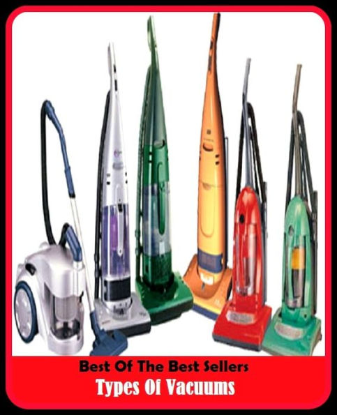Best of the Best Sellers Types Of Vacuums (emptiness, void, nothingness, vacancy, absence, black hole, vacuum cleaner, vac, Dustbuster, Hoover)