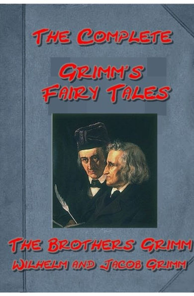 Complete Grimm Brother Fairy Tales- Cinderella Snow White Hansel and Grethel Rapunzel Rumpelstiltskin Little Red Riding Hood LITTLE RED-CAP Frog Prince GOOSE-GIRL GOLDEN BIRD HANS IN LUCK JORINDA AND JORINDEL TRAVELLING MUSICIANS OLD SULTAN STRAW COAL BEA
