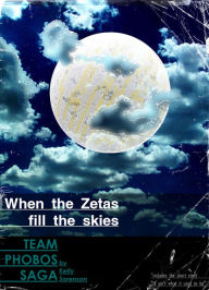 Title: When the Zetas fill the skies, Author: Kelly Sorenson