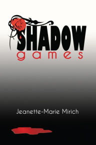 Title: Shadow Games, Author: Jeanette-Marie Mirich