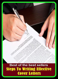 Title: Best of the Best Sellers Steps To Writing Effective Cover Letters (writing, writing arm, writing assignment, writing board, writing desk, writing implement, writing ink, writing on the wall, writing pad, writing paper), Author: Resounding Wind Publishing
