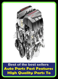 Title: Best of the best sellers Auto Parts Fast Features High Quality Parts To ( parts, part, element, ingredient, piece, auto, accessories, equipment, furnishings, furniture, property, appurtenances, chattels, things, stuff, movables, valuables ), Author: Resounding Wind Publishing