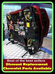 Title: Best of the best sellers Discount Replacement Chevrolet Parts Available ( parts, part, element, ingredient, piece, auto, accessories, equipment, furnishings, furniture, property, appurtenances, chattels, things, stuff, movables, valuables ), Author: Resounding Wind Publishing