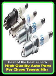 Title: Best of the best sellers High Quality Auto Parts For Chevy Toyota Niss ( parts, part, element, ingredient, piece, auto, accessories, equipment, furnishings, furniture, property, appurtenances, chattels, things, stuff, movables, valuables ), Author: Resounding Wind Publishing