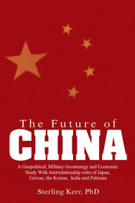 Title: The Future Of China, Author: Sterling Kerr PhD
