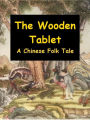 The Wooden Tablet - A Chinese Folk Tale