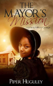 Title: The Mayor's Mission, Author: Piper Huguley