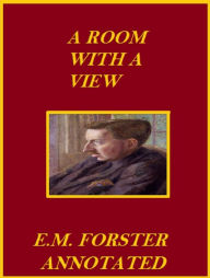 Title: A Room With a View (Annotated), Author: E. M. Forster