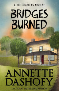Title: Bridges Burned (Zoe Chambers Series #3), Author: Annette Dashofy
