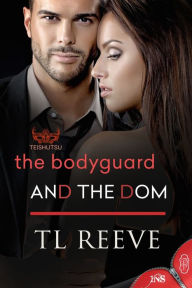 Title: The Bodyguard and the Dom, Author: TL Reeve