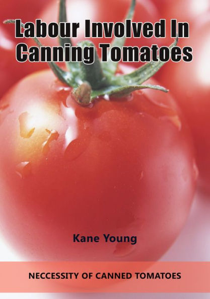 Labour Involved In Canning Tomatoes