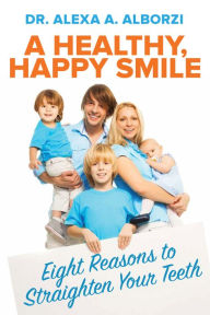 Title: A Healthy, Happy Smile, Author: Alexa Alborzi