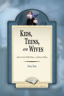 Kids, Teens, and Wives