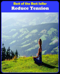 Title: Best of the best seller Reduce Tension(behavior,conduct,habits,style of living,way of acting,act,action,attitude,conduct,demeanor), Author: Resounding Wind Publishing