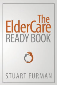 Title: The ElderCare Ready Book, Author: Stuart Furman