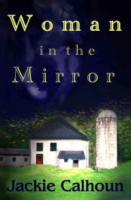 Title: Woman in the Mirror, Author: Jackie Calhoun