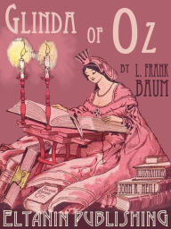 Title: Glinda of Oz [Illustrated], Author: L. Frank Baum