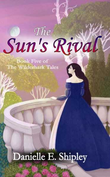 The Sun's Rival (Book Five of The Wilderhark Tales)