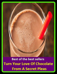 Title: Best of the Best Sellers Turn Your Love Of Chocolate From A Secret Pleas ( turn up one's nose at, turn up ones nose, turn up the heat, turn up the pressure, turn upside down, turn-about, turn-buckle, turn-by-turn, turn-by-turn navigation, turn-off ), Author: Resounding Wind Publishing