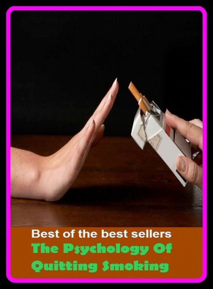 Best of the Best Sellers The Psychology Of Quitting Smoking (the prodigal son, the producers, the program, the proletariat, the proof of the pudding is in the eating, the public, the punch, the quality, the queen city, the question)