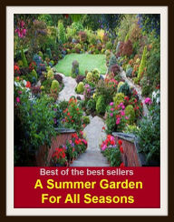 Title: Best of the Best Sellers A Summer Garden For All Seasons(back yard, greenhouse, tarrace, hothouse, plot, bed, nursery, conservatory, oasis, cold frame, field, patio, enclosure, patch), Author: homes,