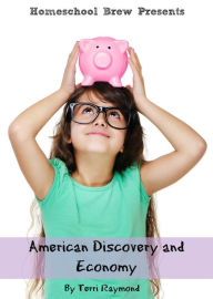 Title: American Discovery and Economy (Third Grade Social Science Lesson, Activities, Discussion Questions and Quizzes), Author: Terri Raymond