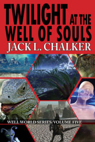 Title: Twilight at the Well of Souls (Well World Saga: Volume 5), Author: Jack L. Chalker