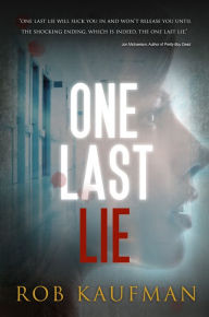 Title: One Last Lie, Author: Rob Kaufman