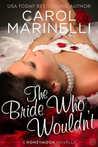 Title: The Bride Who Wouldn't, Author: Carol Marinelli