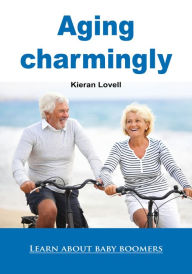 Title: Aging charmingly, Author: Kieran Lovell