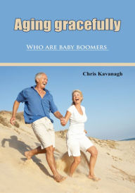 Title: Aging gracefully, Author: Chris Kavanagh