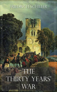 Title: The Thirty Years' War (Illustrated), Author: Friedrich Schiller