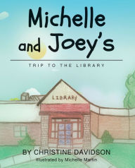 Title: Michelle and Joey's Trip to the Library, Author: Christine Davidson