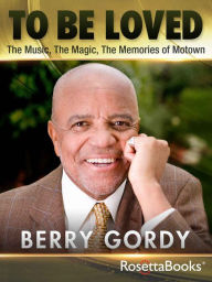 Title: To Be Loved, Author: Berry Gordy