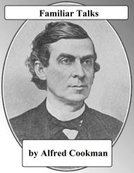 Title: Familiar Talks on the Subject of the Higher Christian Life, Author: Alfred Cookman
