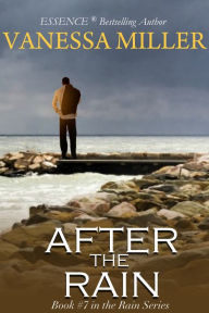 Title: After the Rain - Book 7 (Rain Series), Author: Vanessa Miller