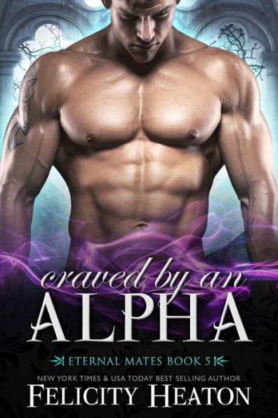 Craved by an Alpha (Eternal Mates Paranormal Romance Series Book 5)