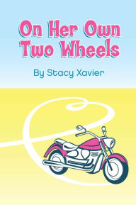 Title: On Her Own Two Wheels, Author: Stacy Stusowski