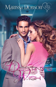 Title: Destiny's Wish, Author: Marissa Dobson