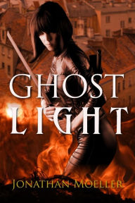 Title: Ghost Light (World of the Ghosts short story), Author: Jonathan Moeller