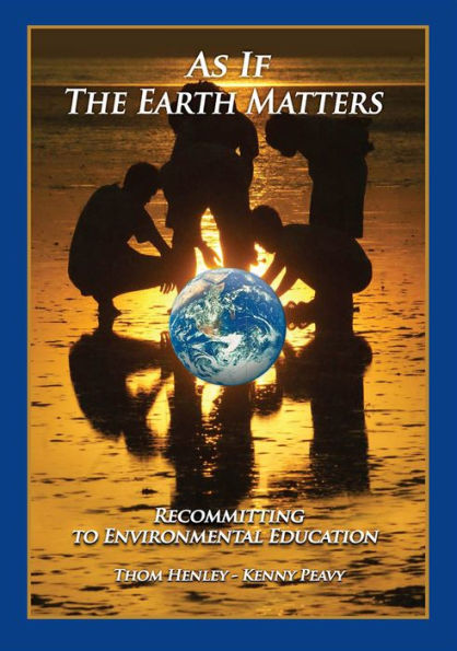 As If The Earth Matters, Recommitting to Environmental Education