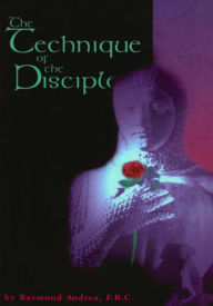 Title: The Technique of the Disciple, Author: Raymund Andrea