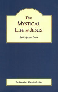 Title: The Mystical Life of Jesus, Author: H. Spencer Lewis