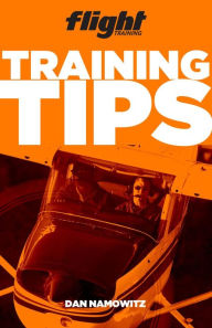 Title: Flight Training's Training Tips, Author: Dan Namowitz