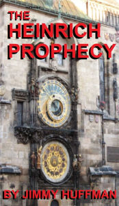 Title: The Heinrich Prophecy, Author: Jimmy Huffman