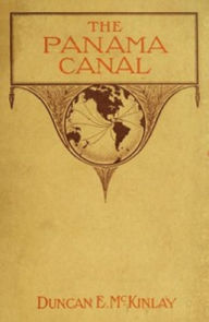 Title: The Panama Canal (Illustrated), Author: Duncan McKinlay