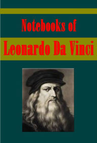 Title: The Notebooks of Leonardo Da Vinci, Complete, Author: Leonardo Da Vinci