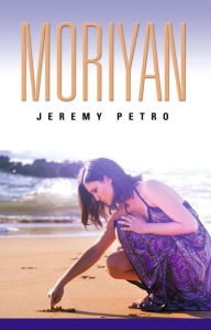 Title: MORIYAN, Author: Jeremy Petro