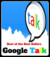 Title: Best of The Best Sellers	Google Talk (lecture, allocution, declamation, descant, discourse, disquisition, dissertation, epilogue, exhortation, expatiation), Author: Resounding Wind Publishing