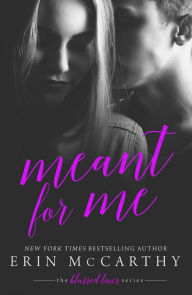 Title: Meant For Me, Author: Erin McCarthy